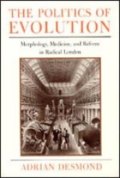 book The Politics of Evolution: Morphology, Medicine, and Reform in Radical London