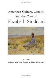 book American Culture, Canons, and the Case of Elizabeth Stoddard