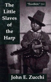 book The Little Slaves of the Harp: Italian Child Street Musicians in Nineteenth-Century Paris, London, and New York