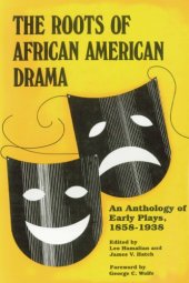 book The Roots of African American Drama: An Anthology of Early Plays, 1858-1938