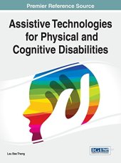 book Assistive Technologies for Physical and Cognitive Disabilities