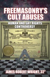 book Freemasonry's Cult Abuses: Human and Gay Rights Controversy