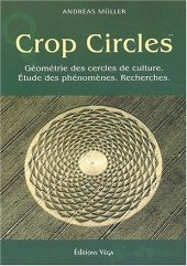 book Crop circles : Les cercles de culture : géométrie, phénomène, recherche