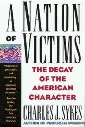 book A Nation of Victims: The Decay of the American Character