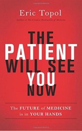 book The Patient Will See You Now: The Future of Medicine is in Your Hands