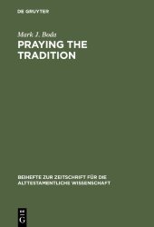 book Praying the Tradition: The Origin and the Use of Tradition in Nehemiah 9