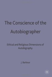 book The Conscience of the Autobiographer: Ethical and Religious Dimensions of Autobiography