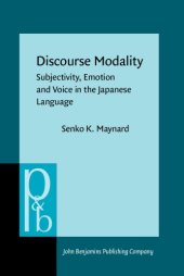 book Discourse Modality: Subjectivity, Emotion and Voice in the Japanese Language