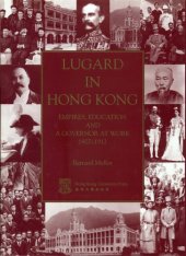 book Lugard in Hong Kong: Empires, Education and a Governor at Work 1907-1912