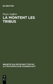 book Là montent les tribus: Étude structurelle de la collection des Psaumes des Montées, d'Ex 15, 1 — 18 et des rapports entre eux