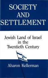 book Society and Settlement: Jewish Land of Israel in the Twentieth Century