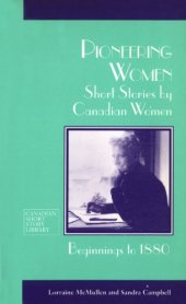 book Pioneering Women: Short Stories by Canadian Women, Beginnings to 1880