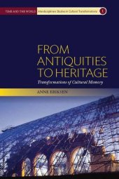 book From Antiquities to Heritage: Transformations of Cultural Memory