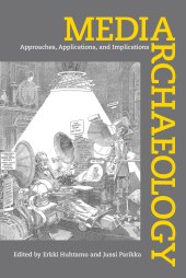 book Media archaeology: approaches, applications, and implications