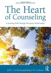 book The Heart of Counseling: Counseling Skills through Therapeutic Relationships