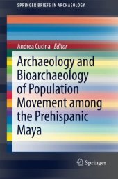 book Archaeology and Bioarchaeology of Population Movement among the Prehispanic Maya