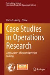 book Case Studies in Operations Research: Applications of Optimal Decision Making