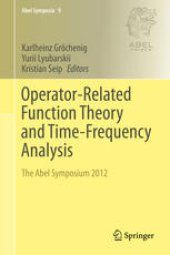 book Operator-Related Function Theory and Time-Frequency Analysis: The Abel Symposium 2012