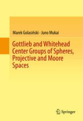 book Gottlieb and Whitehead Center Groups of Spheres, Projective and Moore Spaces