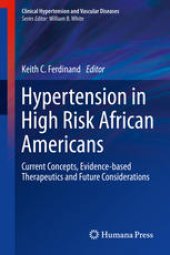 book Hypertension in High Risk African Americans: Current Concepts, Evidence-based Therapeutics and Future Considerations