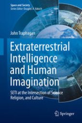 book Extraterrestrial Intelligence and Human Imagination: SETI at the Intersection of Science, Religion, and Culture