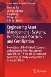 book Engineering Asset Management - Systems, Professional Practices and Certification: Proceedings of the 8th World Congress on Engineering Asset Management (WCEAM 2013) & the 3rd International Conference on Utility Management & Safety (ICUMAS)