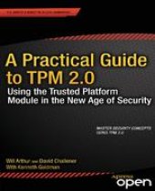 book A Practical Guide to TPM 2.0: Using the New Trusted Platform Module in the New Age of Security