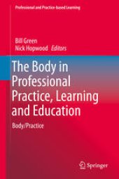 book The Body in Professional Practice, Learning and Education: Body/Practice