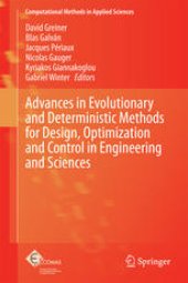 book Advances in Evolutionary and Deterministic Methods for Design, Optimization and Control in Engineering and Sciences