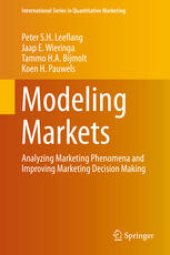 book Modeling Markets: Analyzing Marketing Phenomena and Improving Marketing Decision Making