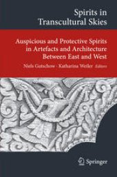 book Spirits in Transcultural Skies: Auspicious and Protective Spirits in Artefacts and Architecture Between East and West