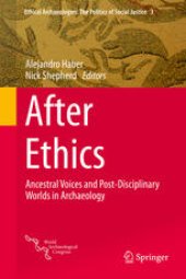 book After Ethics: Ancestral Voices and Post-Disciplinary Worlds in Archaeology