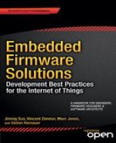 book Embedded Firmware Solutions: Development Best Practices for the Internet of Things