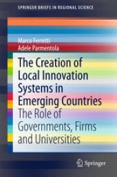 book The Creation of Local Innovation Systems in Emerging Countries: The Role of Governments, Firms and Universities