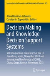 book Decision Making and Knowledge Decision Support Systems: VIII International Conference of RACEF, Barcelona, Spain, November 2013 and International Conference MS 2013, Chania Crete, Greece, November 2013