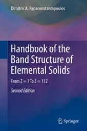 book Handbook of the Band Structure of Elemental Solids: From Z = 1 To Z = 112