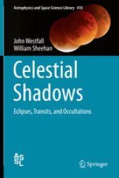 book Celestial Shadows: Eclipses, Transits, and Occultations