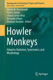 book Howler Monkeys: Adaptive Radiation, Systematics, and Morphology