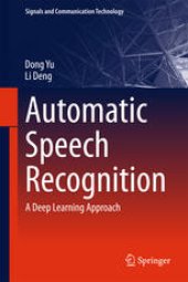 book Automatic Speech Recognition: A Deep Learning Approach