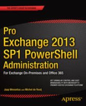 book Pro Exchange 2013 SP1 PowerShell Administration: For Exchange On-Premises and Office 365