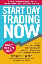 book Start Day Trading Now: A Quick and Easy Introduction to Making Money While Managing Your Risk