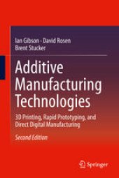 book Additive Manufacturing Technologies: 3D Printing, Rapid Prototyping, and Direct Digital Manufacturing