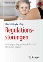 book Regulationsstörungen: Beratung und Psychotherapie für Eltern mit kleinen Kindern