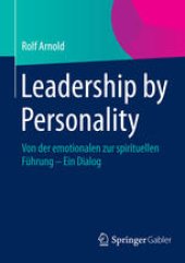 book Leadership by Personality: Von der emotionalen zur spirituellen Führung - Ein Dialog