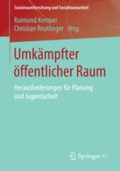 book Umkämpfter öffentlicher Raum: Herausforderungen für Planung und Jugendarbeit