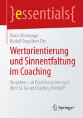 book Wertorientierung und Sinnentfaltung im Coaching: Vorgehen und Praxisbeispiele nach dem St. Galler Coaching Modell®