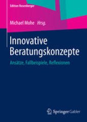 book Innovative Beratungskonzepte: Ansätze, Fallbeispiele, Reflexionen