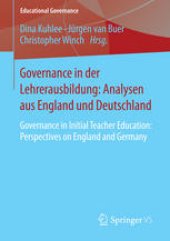 book Governance in der Lehrerausbildung: Analysen aus England und Deutschland: Governance in Initial Teacher Education: Perspectives on England and Germany