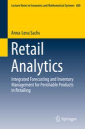 book Retail Analytics: Integrated Forecasting and Inventory Management for Perishable Products in Retailing