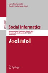 book Social Informatics: 6th International Conference, SocInfo 2014, Barcelona, Spain, November 11-13, 2014. Proceedings